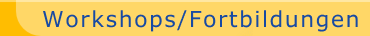 Workshops und Fortbildungen